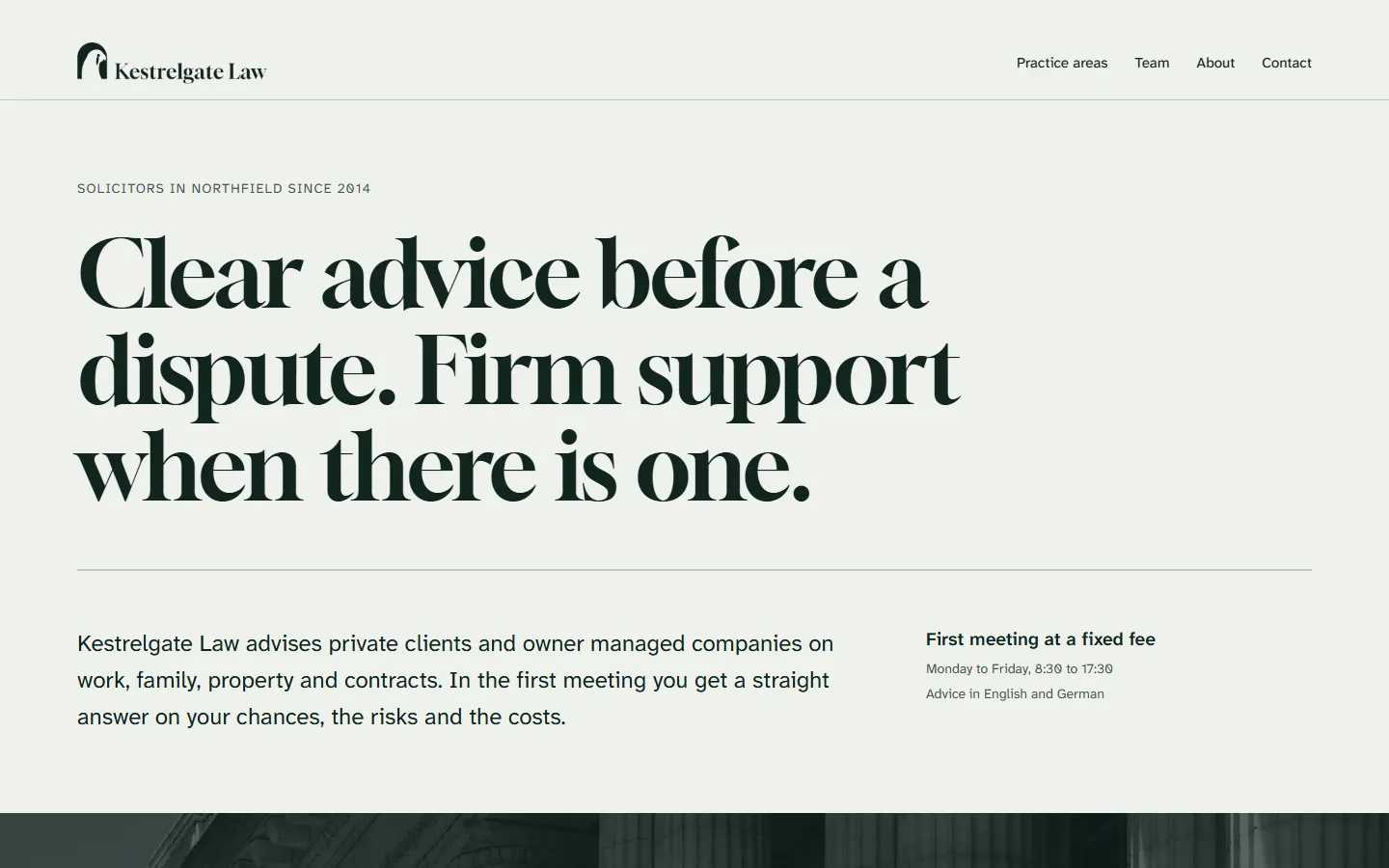 Start page of Kestrelgate Law on grey-green paper: Clear advice before a dispute. Firm support when there is one.